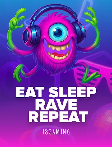Eat Sleep Rave Repeat slot from 18Gaming at casino Lizaro