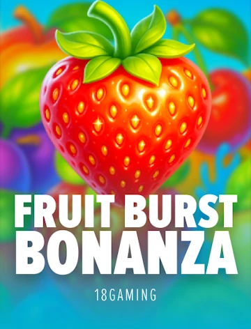Fruit Burst Bonanza slot from 18Gaming at casino Lizaro